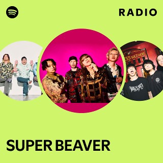 SUPER BEAVER | Spotify