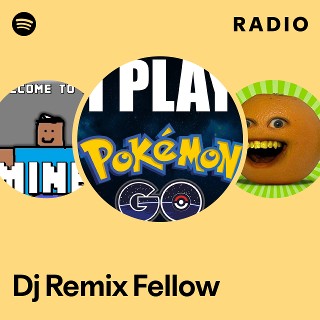 Dj Remix Fellow Radio - playlist by Spotify | Spotify