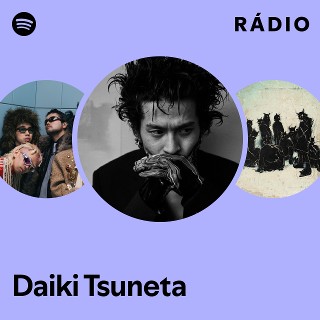 Daiki Tsuneta | Spotify