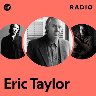 Eric Taylor | Spotify