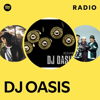 DJ OASIS Radio | Spotify Playlist