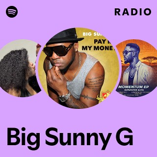 Big Sunny G | Spotify