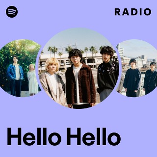 Hello Hello | Spotify
