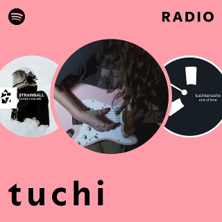 t u c h i Radio | Spotify Playlist