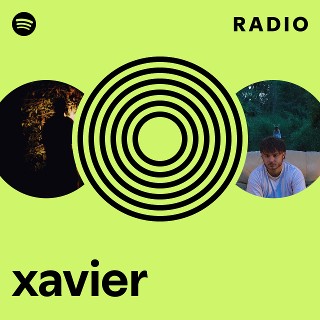 xavier Radio | Spotify Playlist