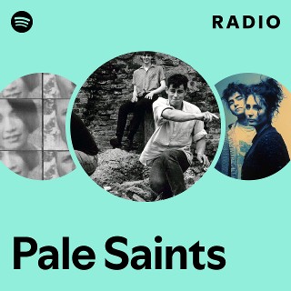 Pale Saints | Spotify
