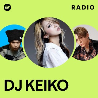 DJ KEIKO | Spotify