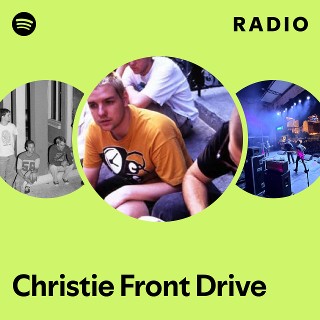 Christie Front Drive | Spotify