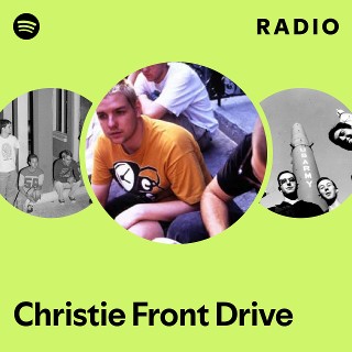 Christie Front Drive | Spotify