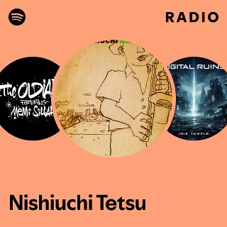 Nishiuchi Tetsu | Spotify