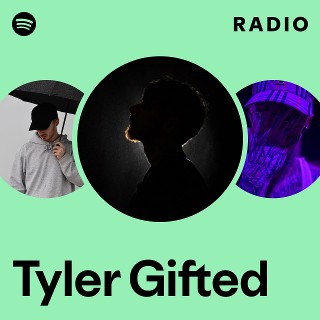 Tyler Gifted Radio | Spotify Playlist