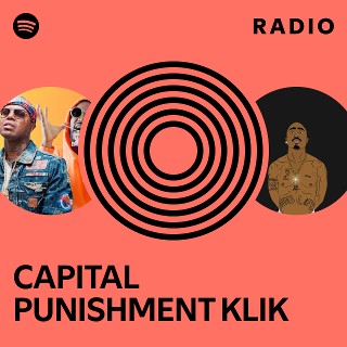 CAPITAL PUNISHMENT KLIK | Spotify