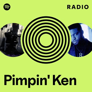 Pimpin' Ken | Spotify
