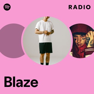 Blaze | Spotify