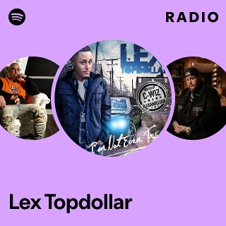 Lex Topdollar | Spotify