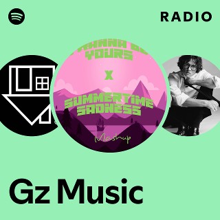 Gz Music Radio | Spotify Playlist