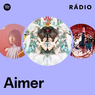 aimerです(*^^*) Aimer | Spotify