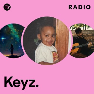 Keyz. Radio - playlist by Spotify | Spotify