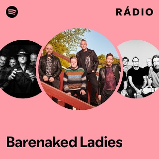 Barenaked Ladies | Spotify