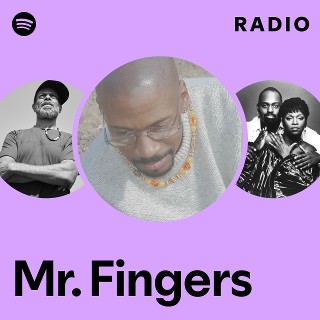 Mr. Fingers | Spotify