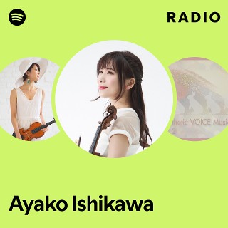 Ayako Ishikawa | Spotify Ayako Ishikawa | Spotify