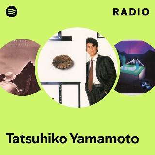 Tatsuhiko Yamamoto | Spotify