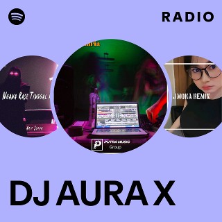 Dj Aura X Radio Spotify Playlist