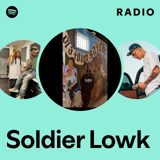 Soldier Lowk Radio - playlist by Spotify | Spotify