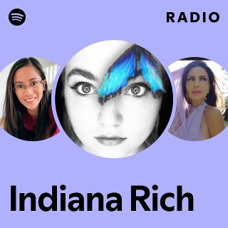 Indiana Rich Radio - playlist by Spotify | Spotify