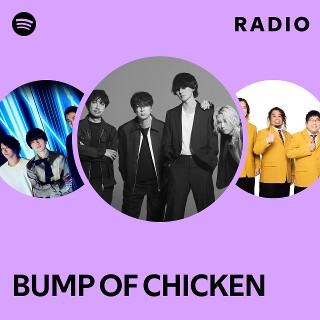 BUMP OF CHICKEN | Spotify