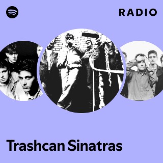 Trashcan Sinatras | Spotify