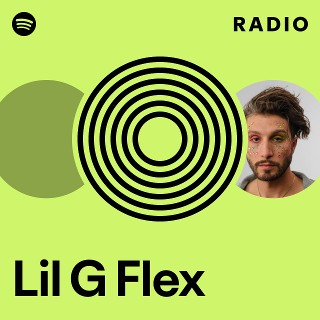 Lil G Flex Radio | Spotify Playlist