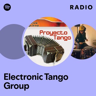 Electronic Tango Group | Spotify