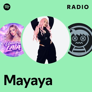 Mayaya | Spotify