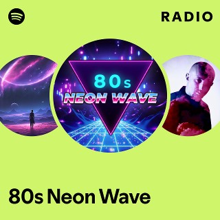 80s Neon Wave | Spotify