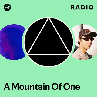 A Mountain Of One | Spotify