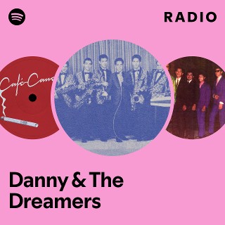 Danny & The Dreamers | Spotify