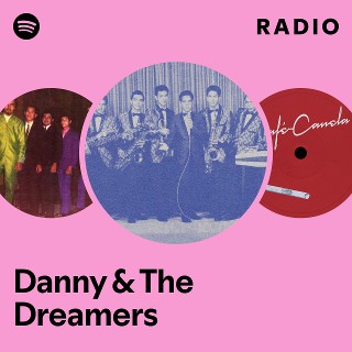Danny & The Dreamers | Spotify