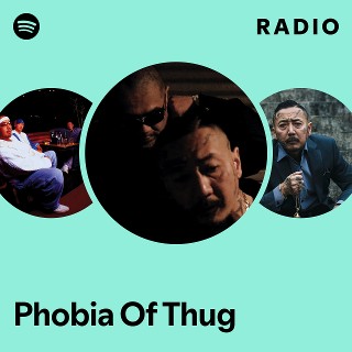 Phobia Of Thug | Spotify