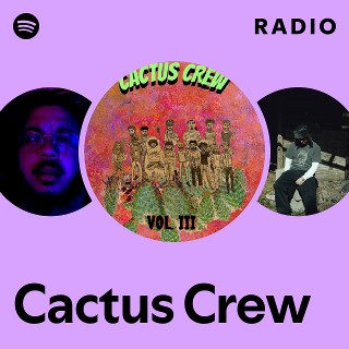 Cactus Crew | Spotify