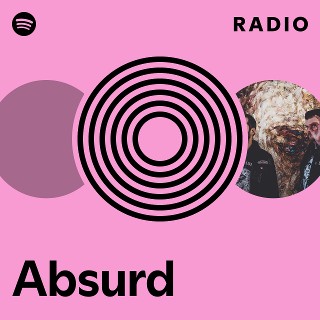 Absurd | Spotify