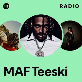 MAF Teeski Radio | Spotify Playlist