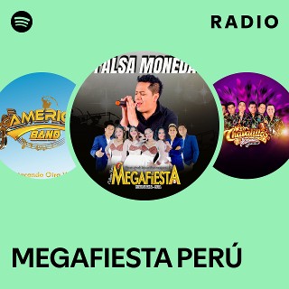 MEGAFIESTA PERÚ Radio - playlist by Spotify | Spotify