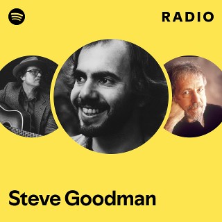 Steve Goodman | Spotify