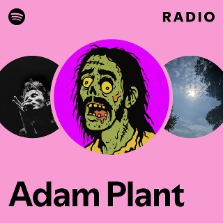 Adam Plant | Spotify