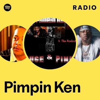 Pimpin Ken | Spotify