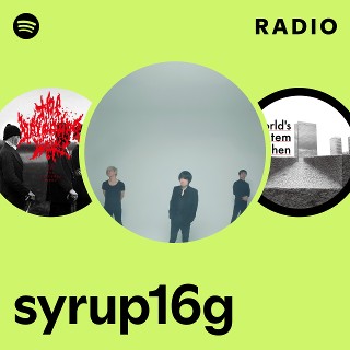 syrup16g | Spotify