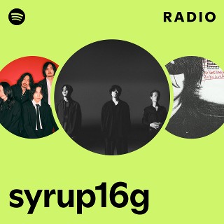 syrup16g | Spotify