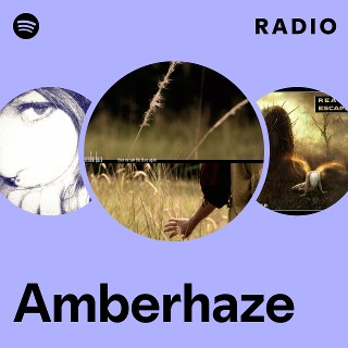 amberhaze Amberhaze | Spotify
