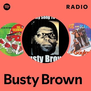 Busty Brown | Spotify